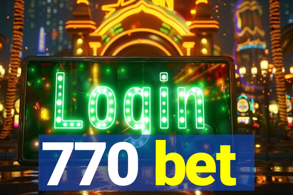 770 bet